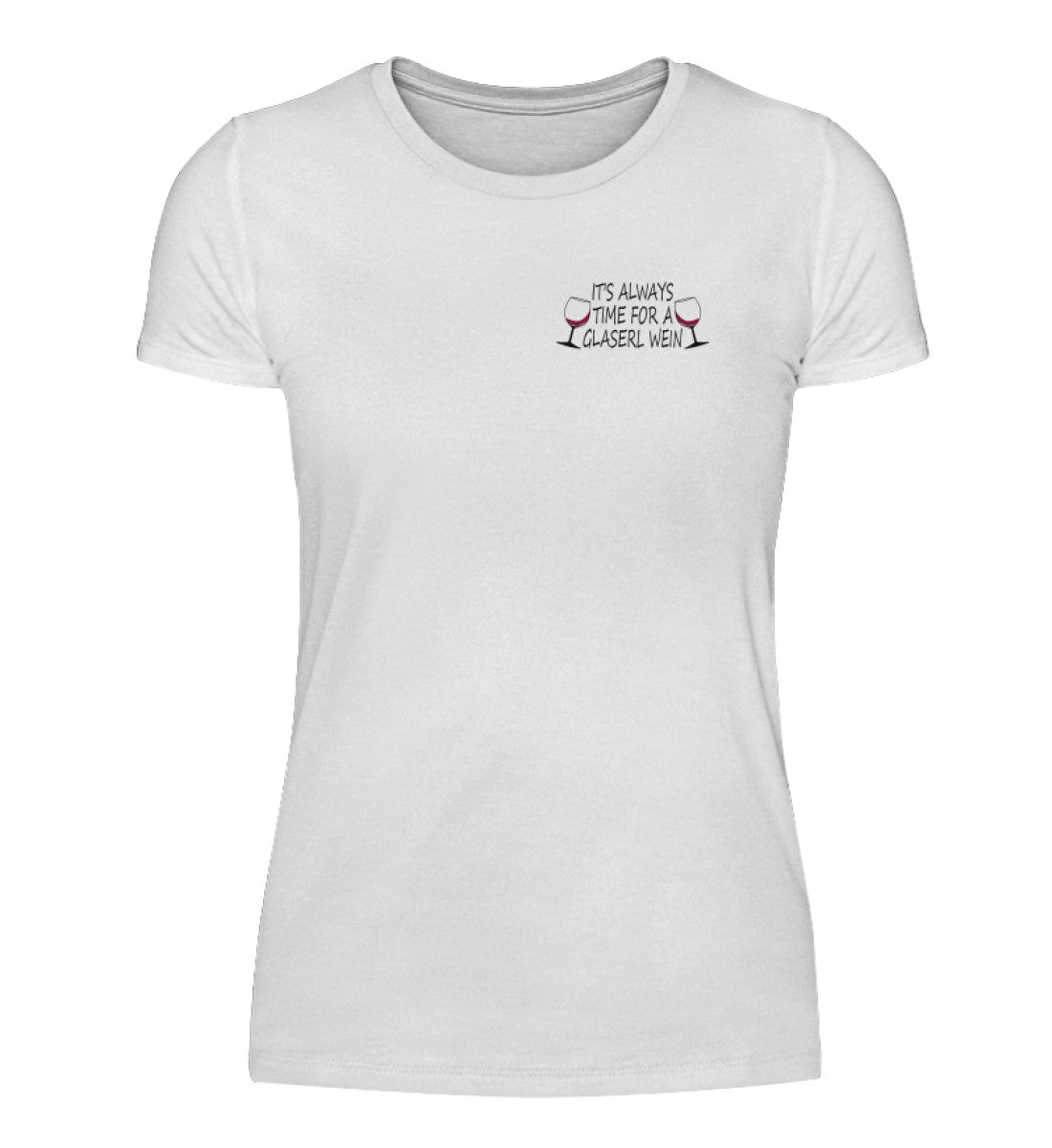 It's always time for a Glaserl Wein - Damenshirt