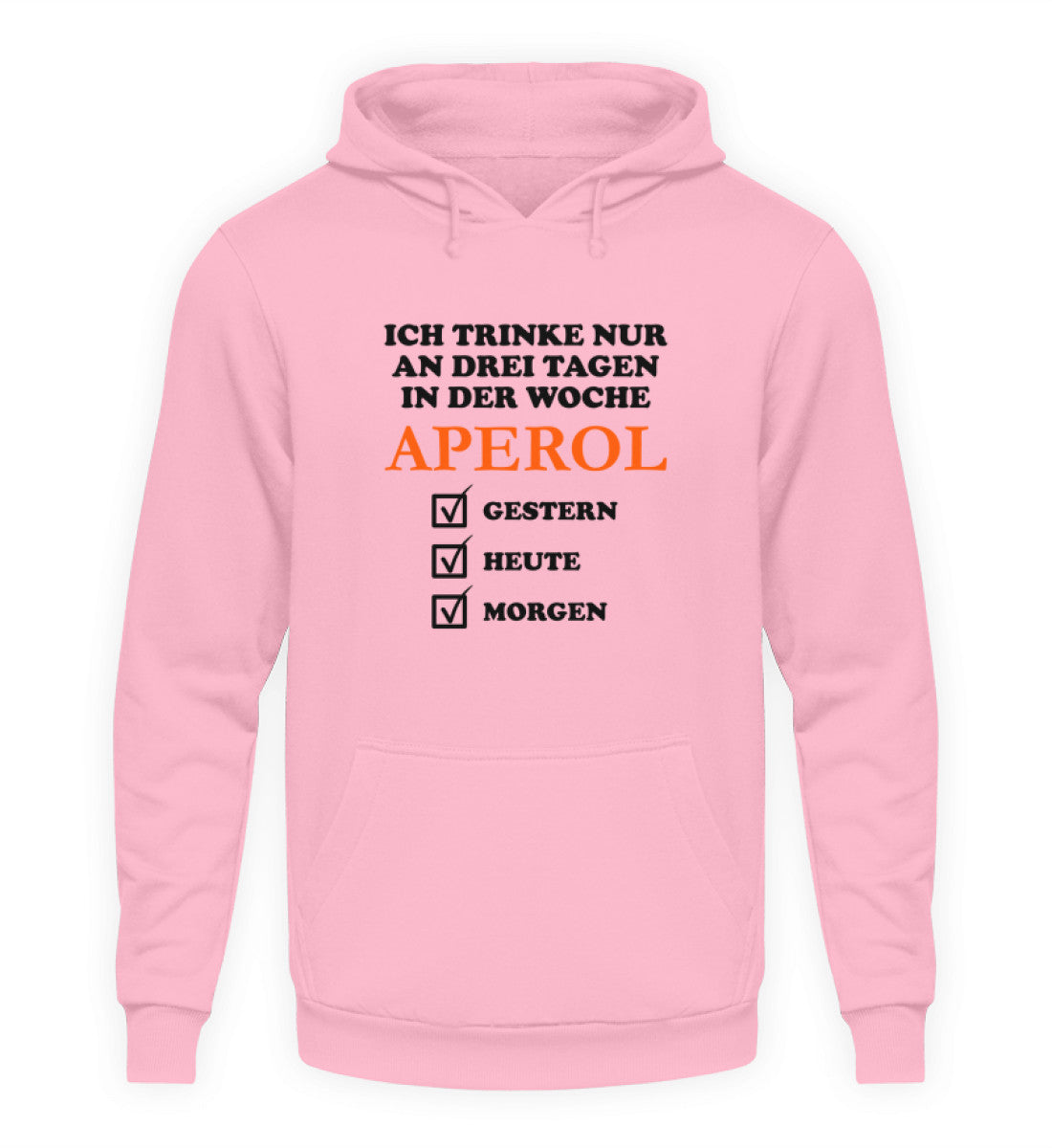 Ich trinke nur an drei Tagen in der Woche Aperol - Hoodie