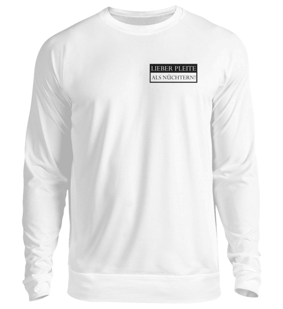Lieber pleite als nüchtern - Pullover