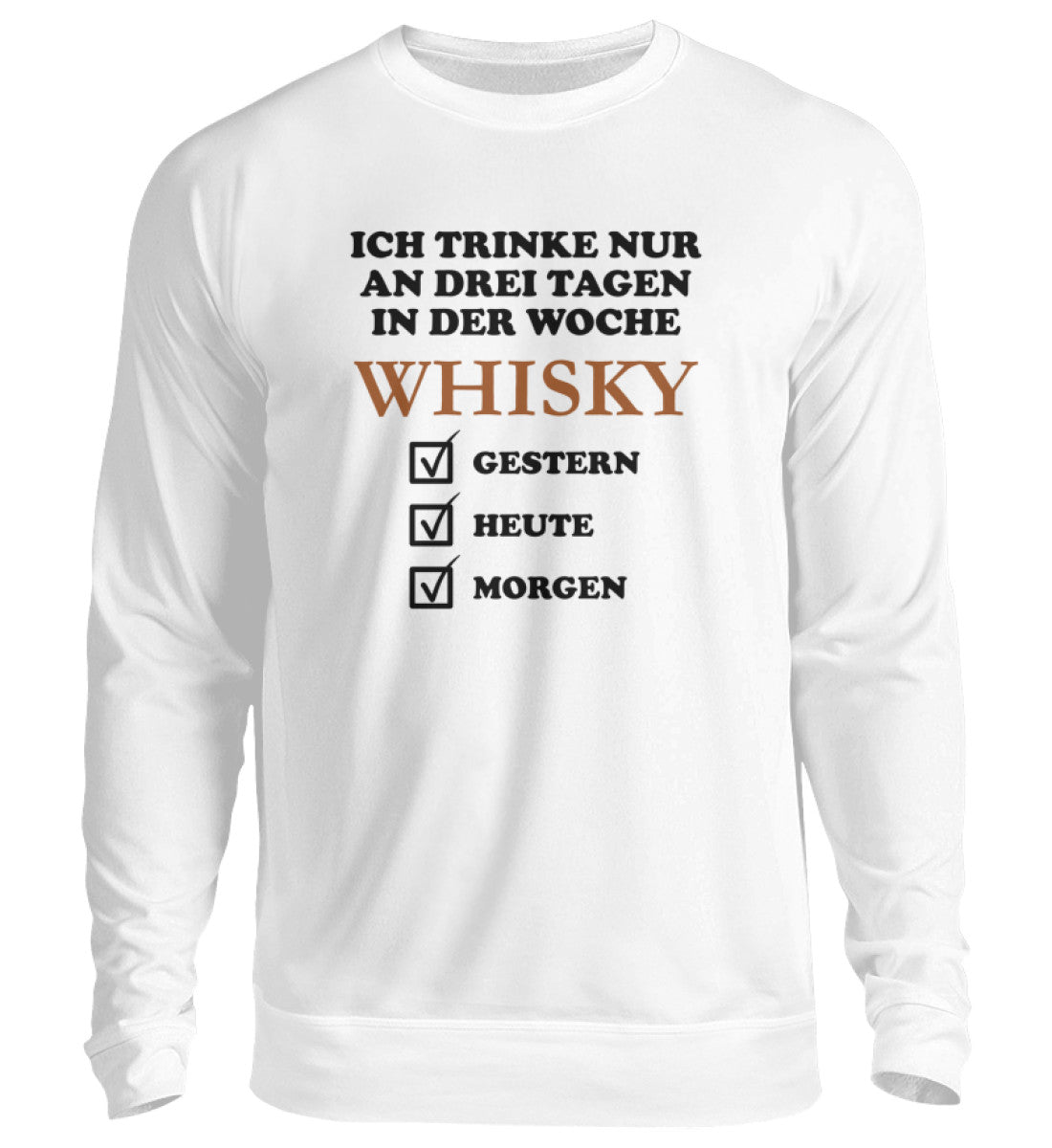 Ich trinke nur an drei Tagen in der Woche Whisky - Pullover
