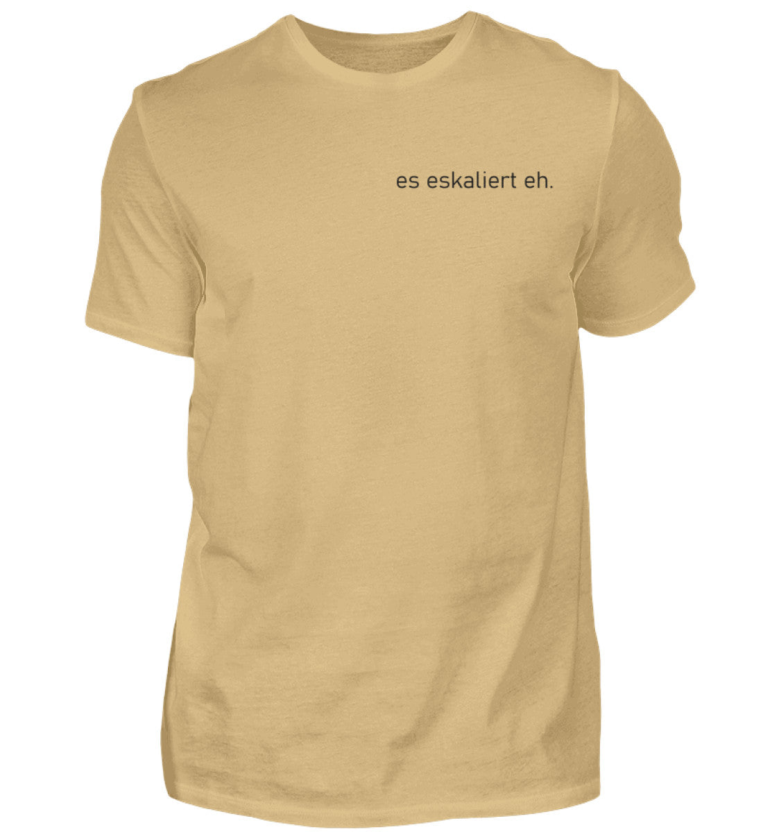 es eskaliert eh - T-Shirt
