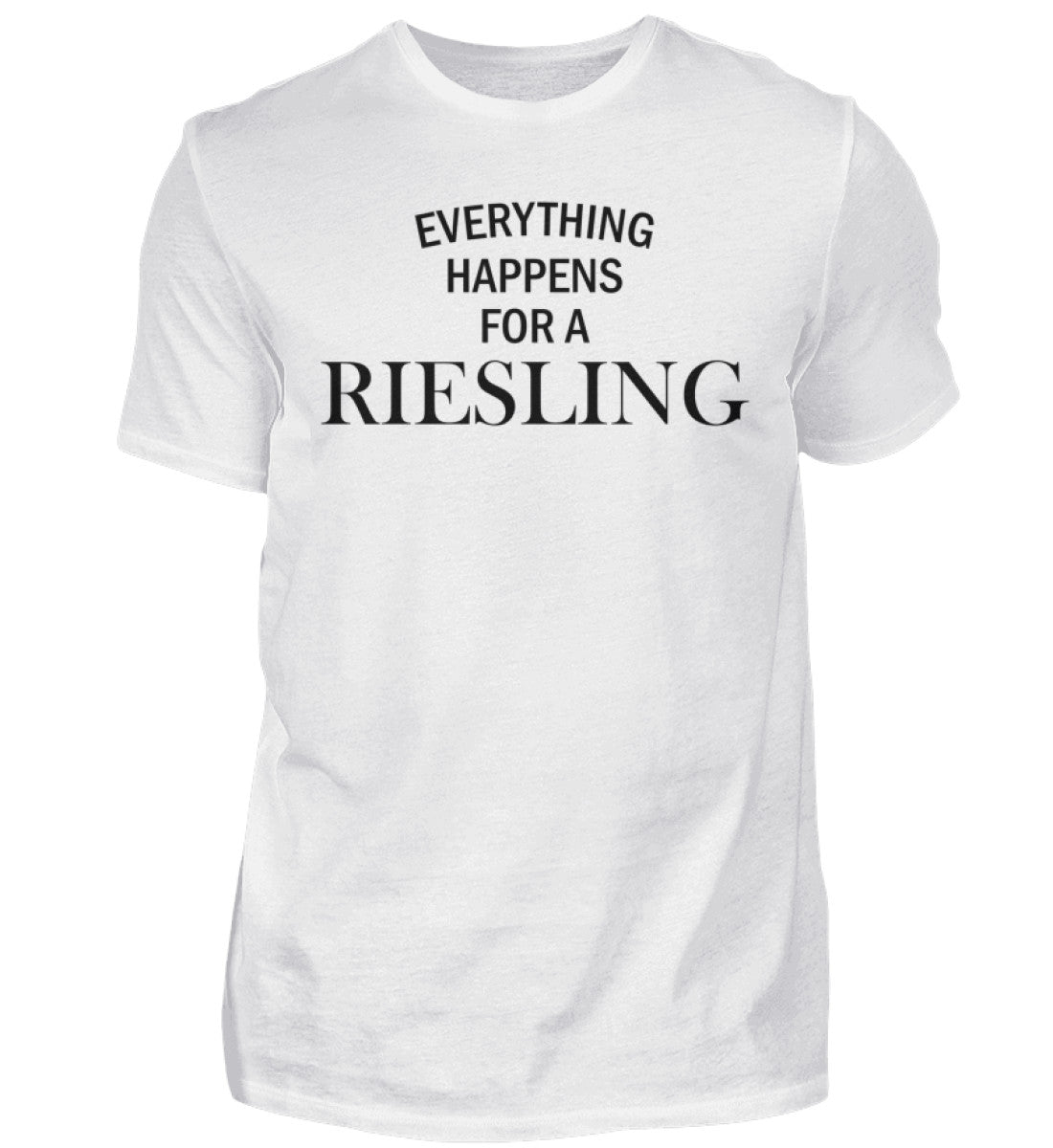Everything happens for a Riesling - T-Shirt