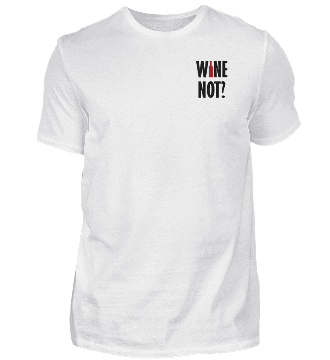 Wine not? - T-Shirt