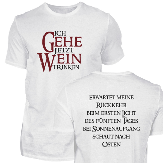 Ich gehe jetzt Wein trinken - t-Shirt