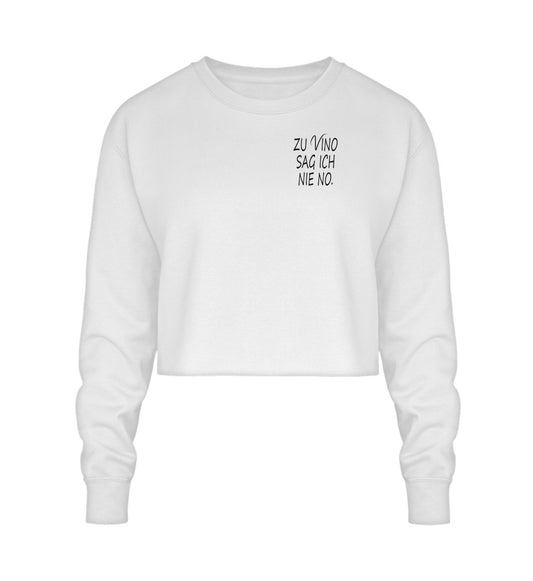 Zu Vino sag ich nie no. - Crop Sweatshirt
