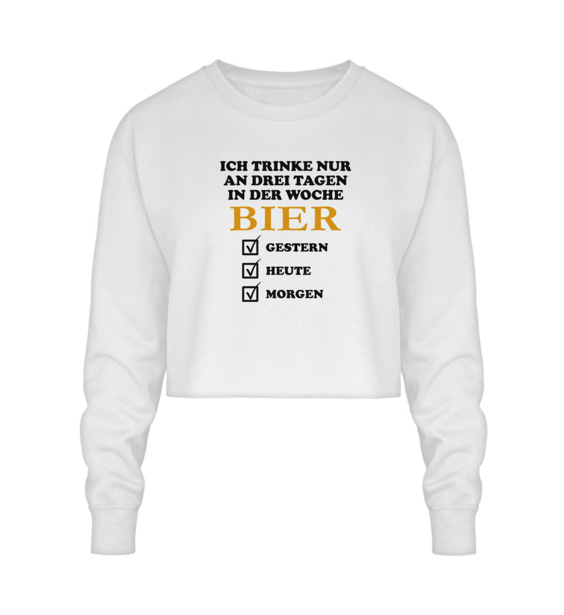 Ich trinke nur an drei Tagen in der Woche Bier - Crop Sweatshirt
