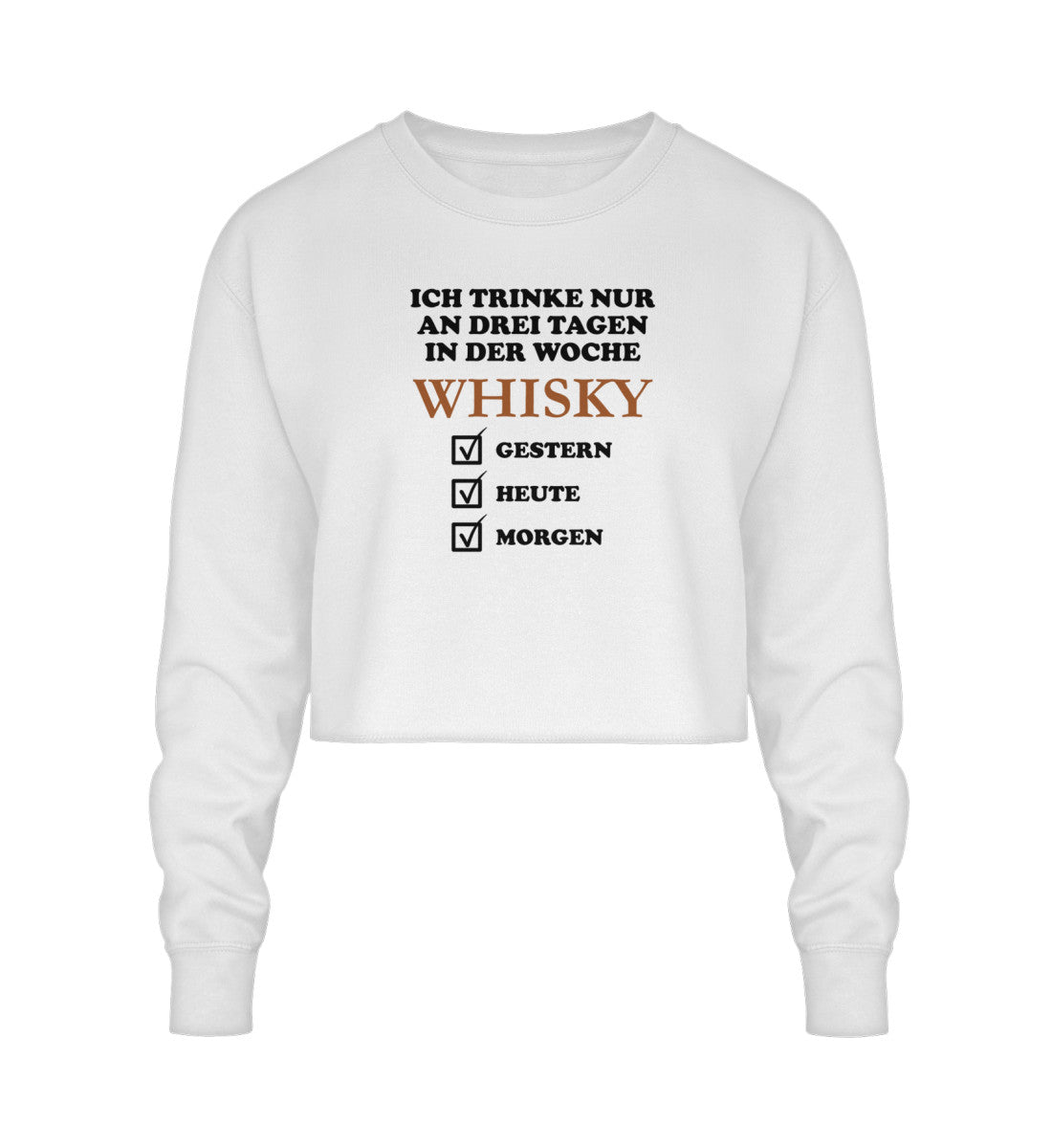 Ich trinke nur an drei Tagen in der Woche Whisky - Crop Sweatshirt