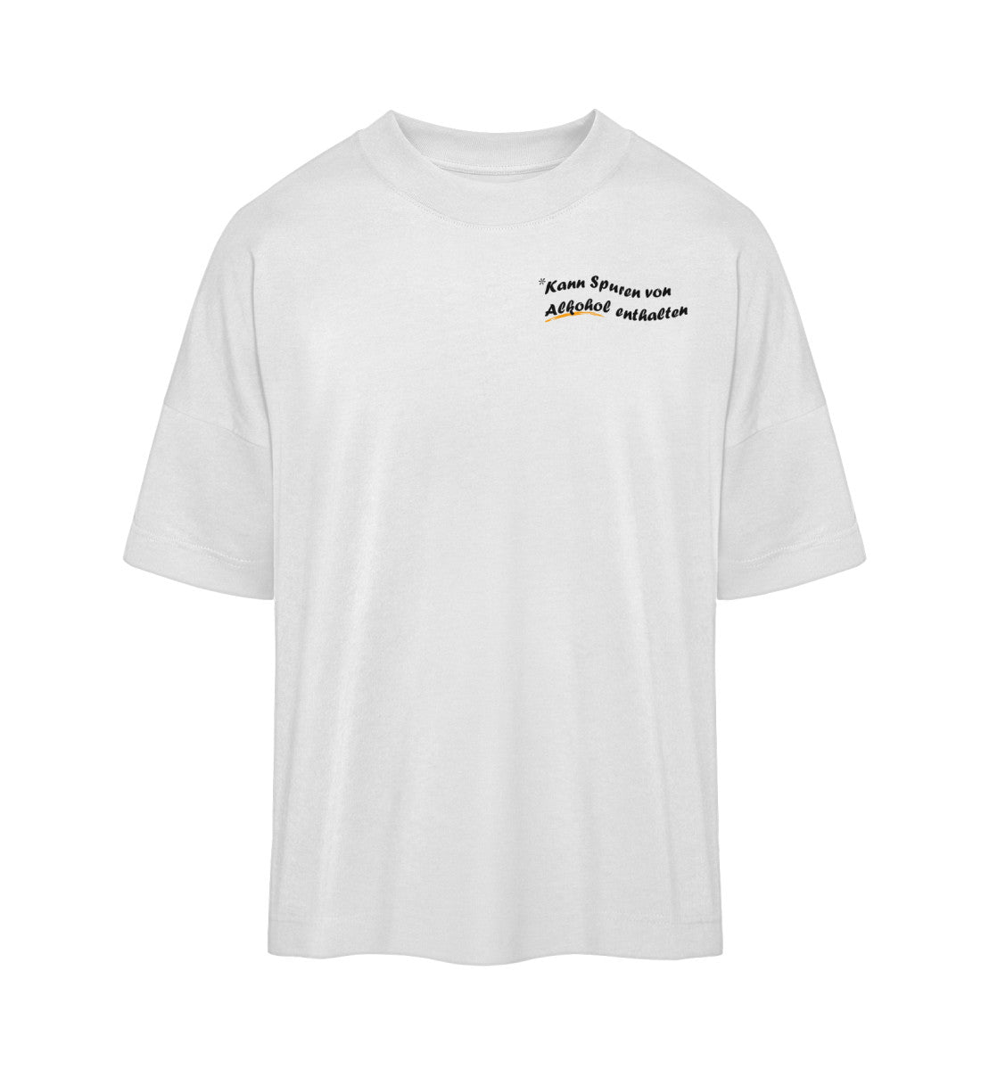 Kann Spuren von Alkohol enthalten - Premium Oversized Shirt 🌱