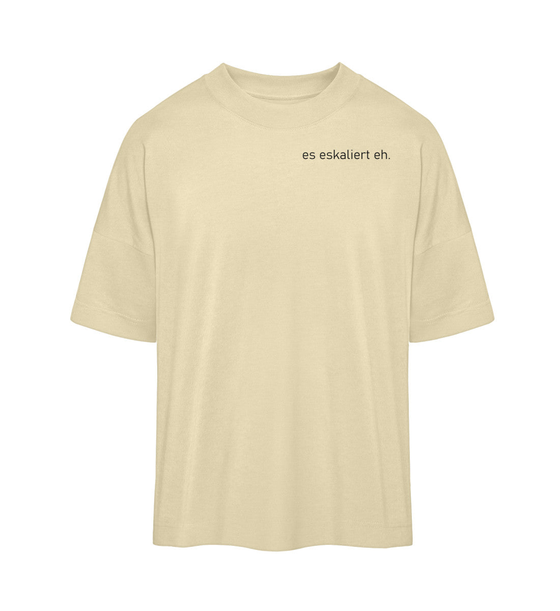es eskaliert eh - Premium Oversized Shirt 🌱