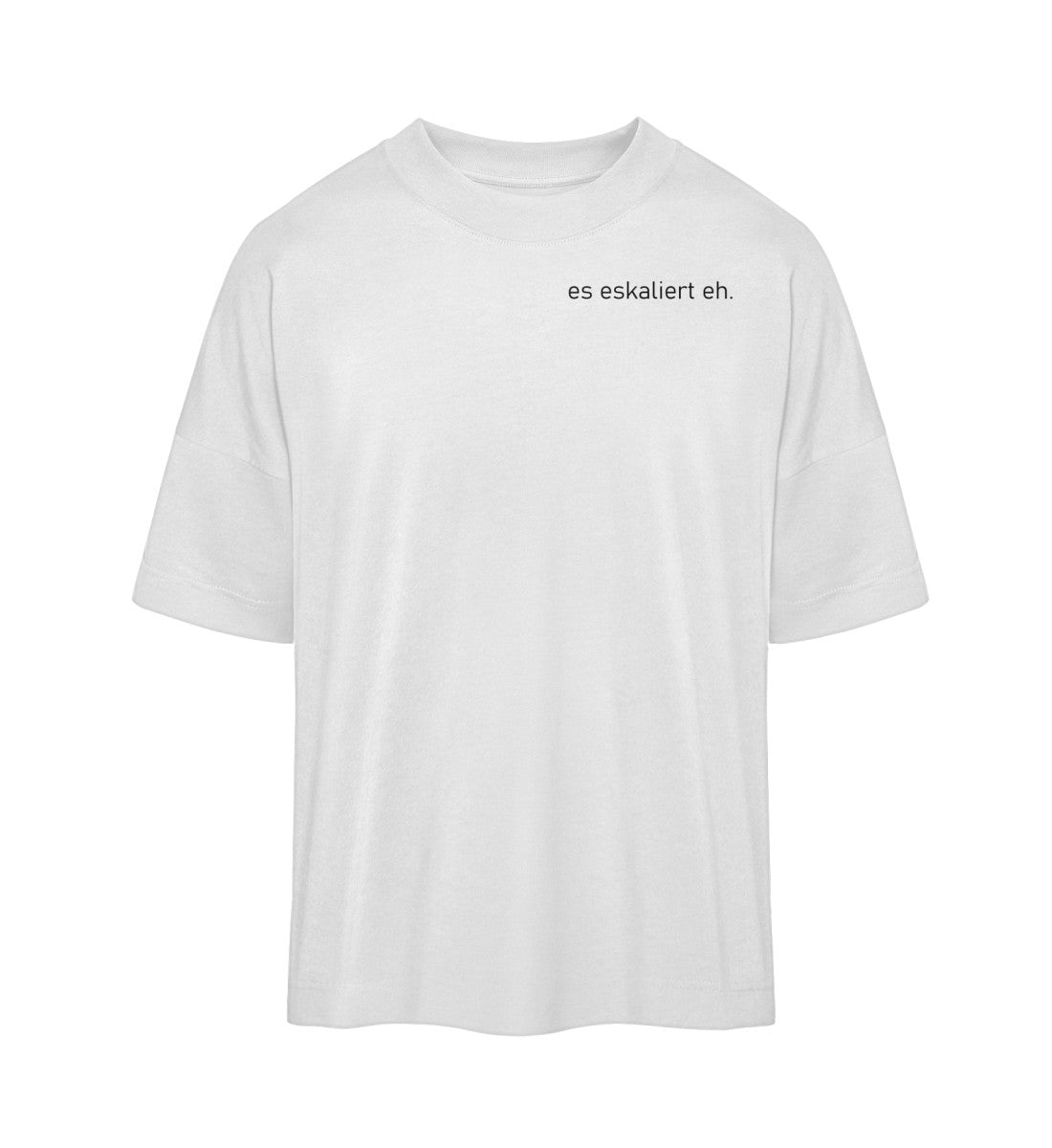 es eskaliert eh - Premium Oversized Shirt 🌱