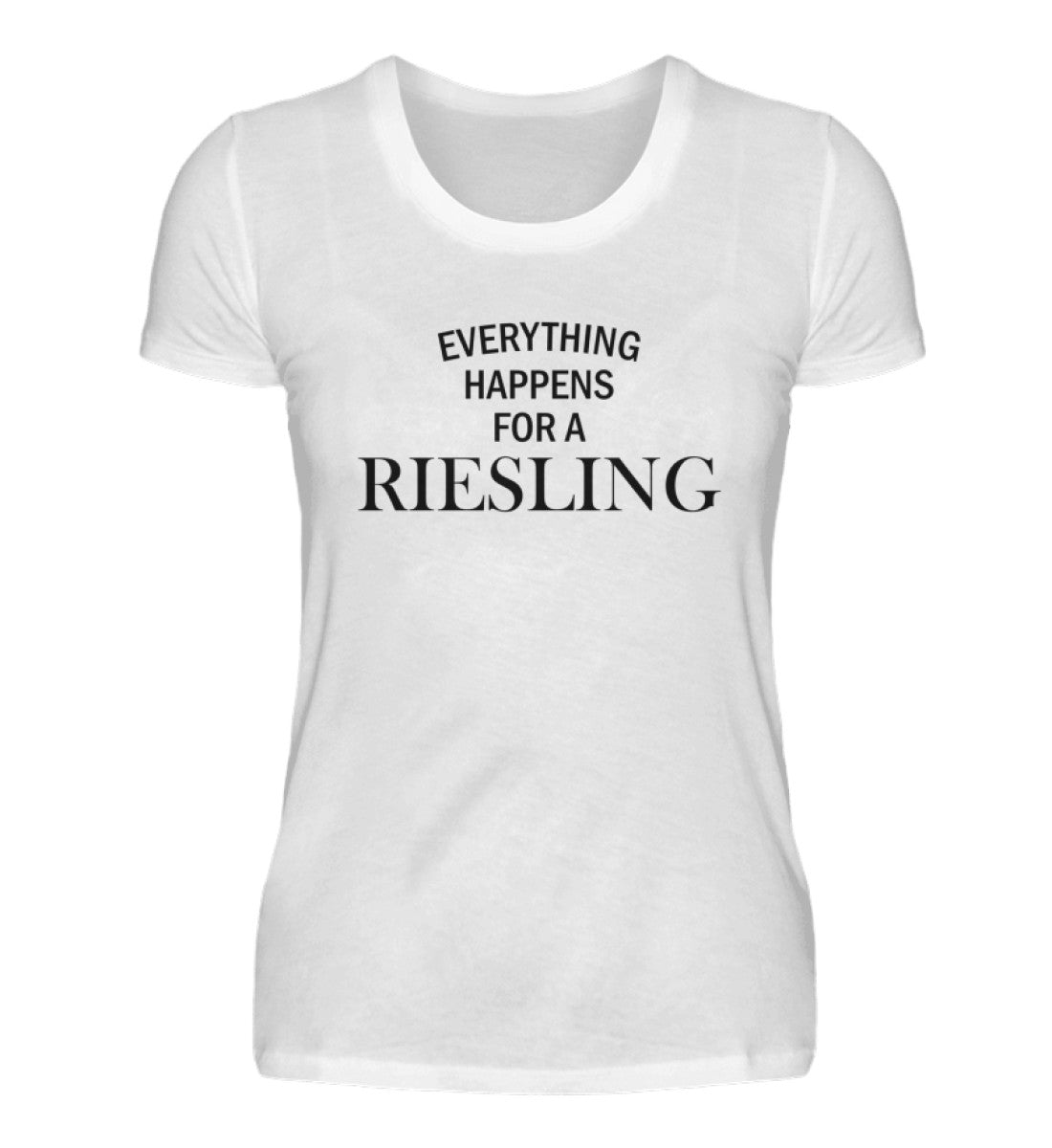 Everything happens for a Riesling - Damen Premiumshirt