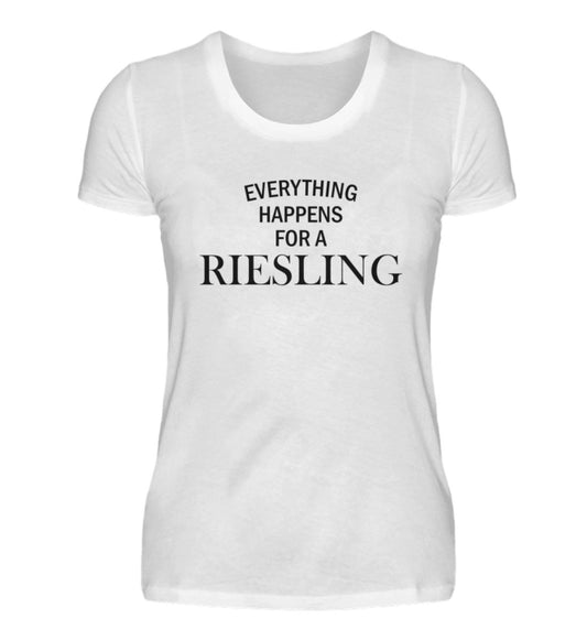Everything happens for a Riesling - Damen Premiumshirt