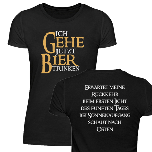 Ich gehe jetzt Bier trinken  - Damenshirt