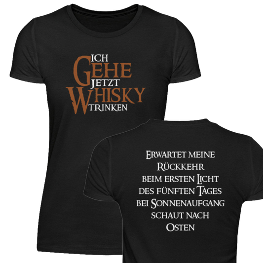 Ich gehe jetzt Whisky trinken - Damenshirt