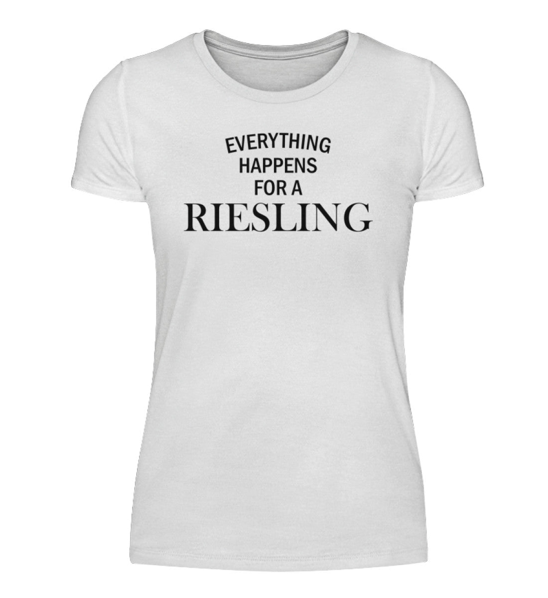 Everything happens for a Riesling - Damenshirt