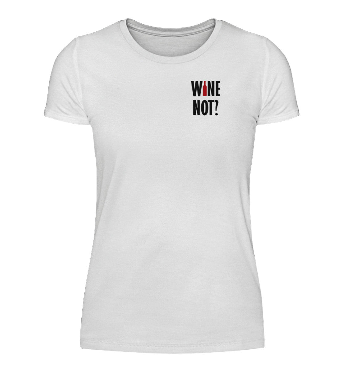 Wine not? - Damenshirt