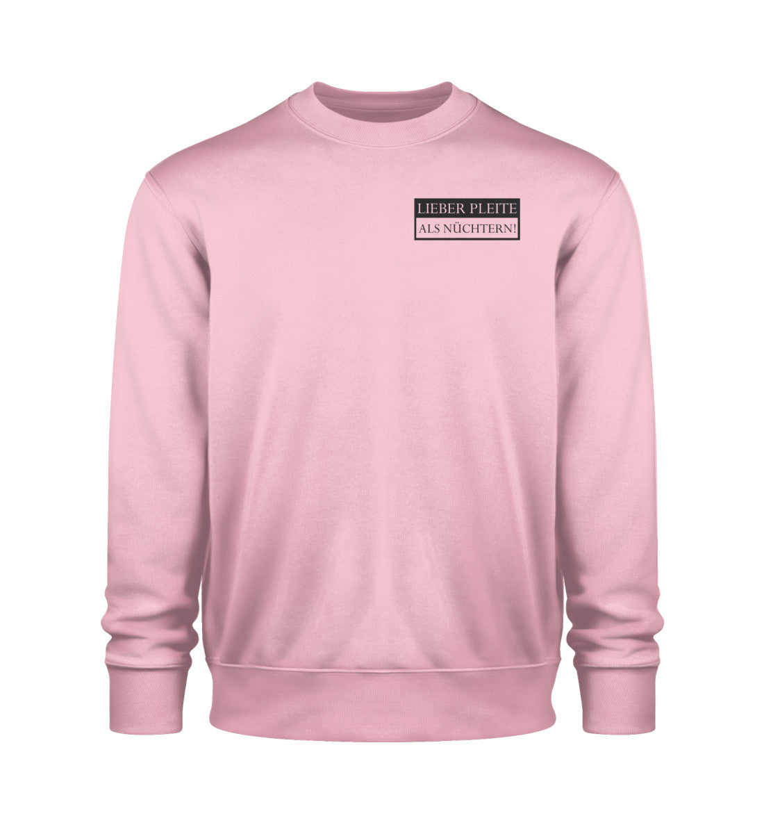 Lieber pleite als nüchtern  - Premium Sweatshirt 🌱