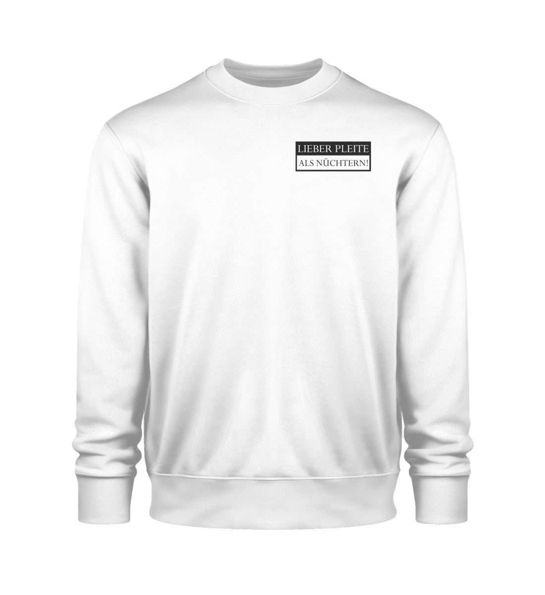 Lieber pleite als nüchtern  - Premium Sweatshirt 🌱