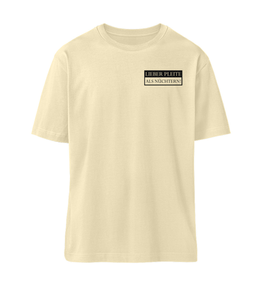Lieber pleite als nüchtern  - Relaxed Shirt 🌱