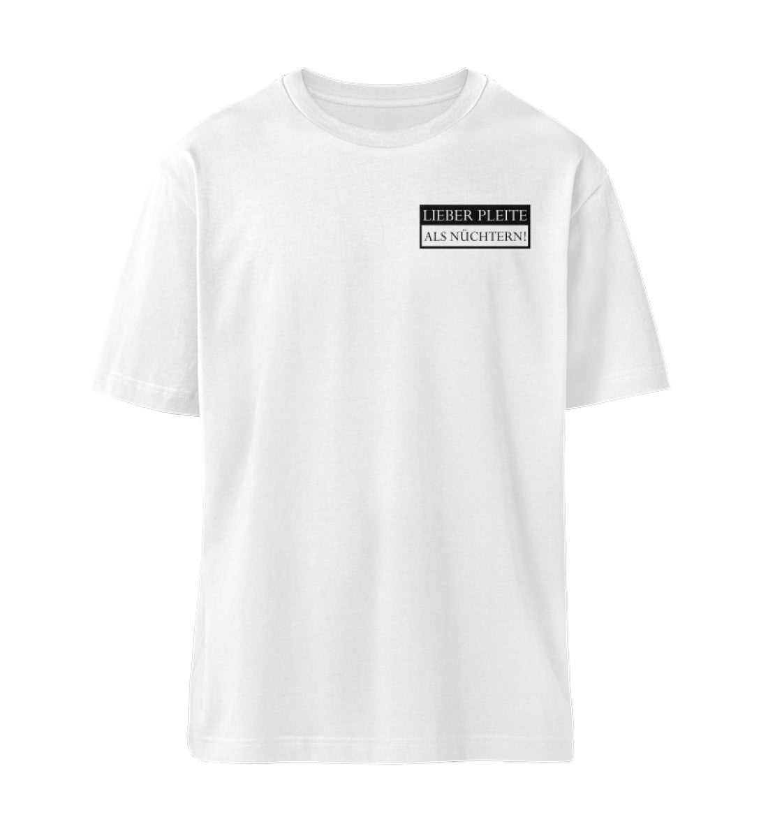 Lieber pleite als nüchtern  - Relaxed Shirt 🌱