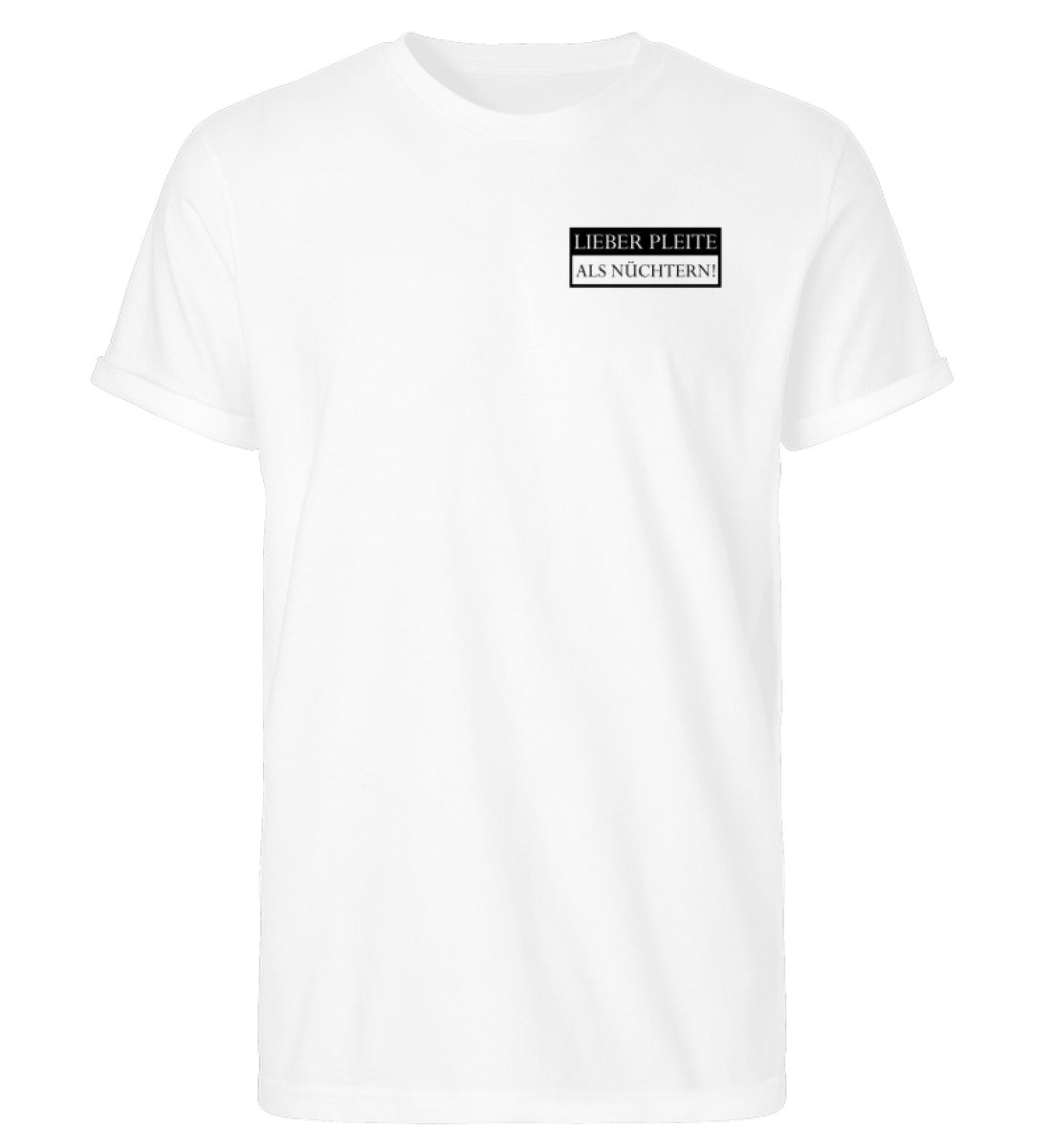 Lieber pleite als nüchtern  - Herren RollUp Shirt