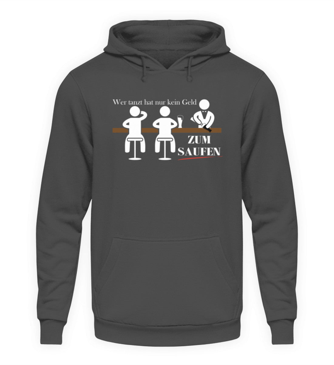 Wer tanzt hat nur kein Geld zum Saufen - Hoodie