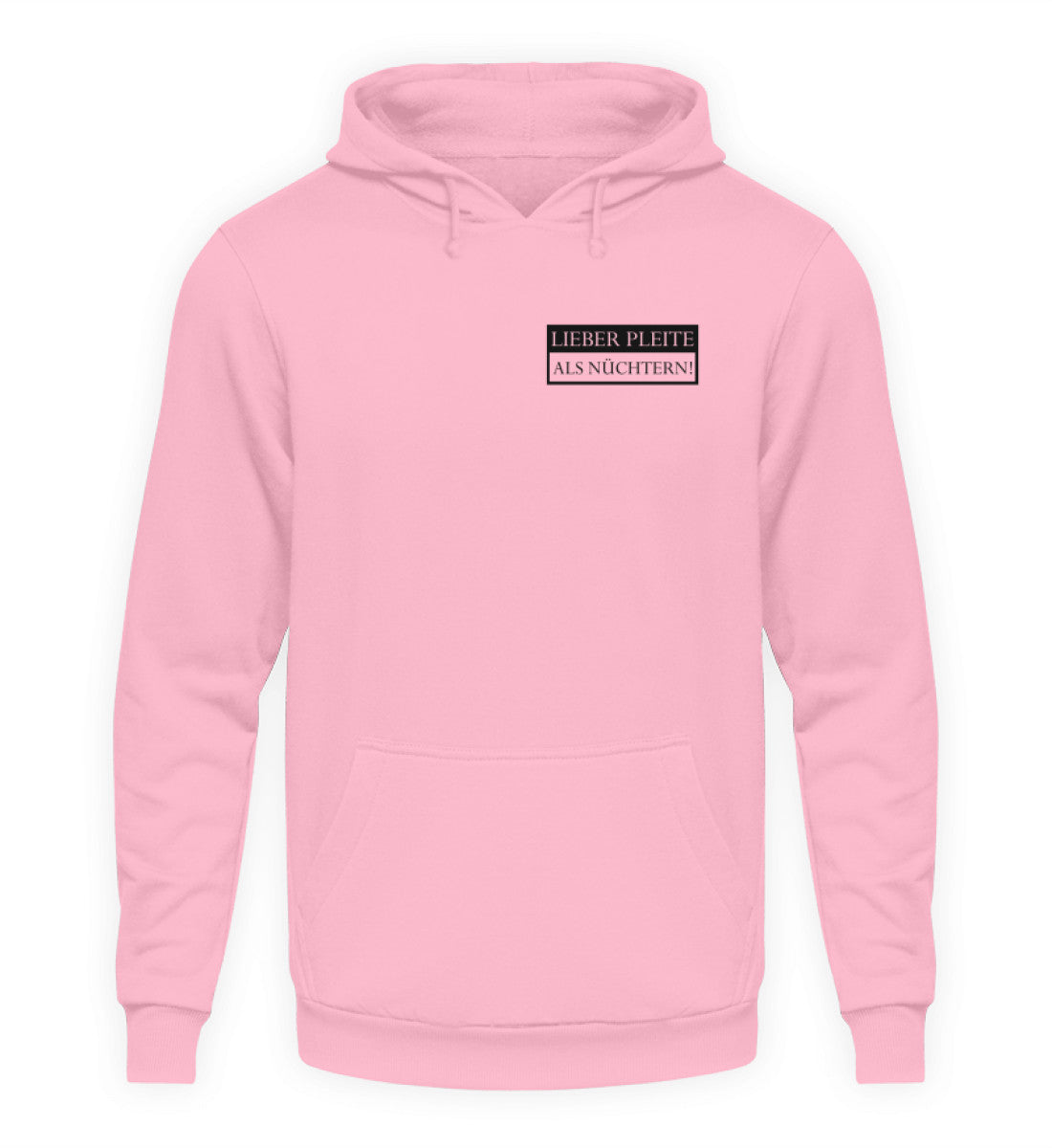 Lieber pleite als nüchtern  - Hoodie