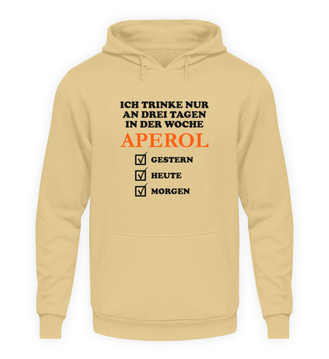 Ich trinke nur an drei Tagen in der Woche Aperol - Hoodie