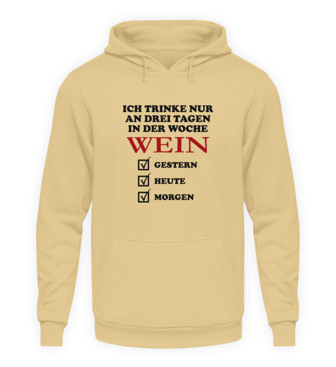 Ich trinke nur an drei Tagen in der Woche Wein - Hoodie
