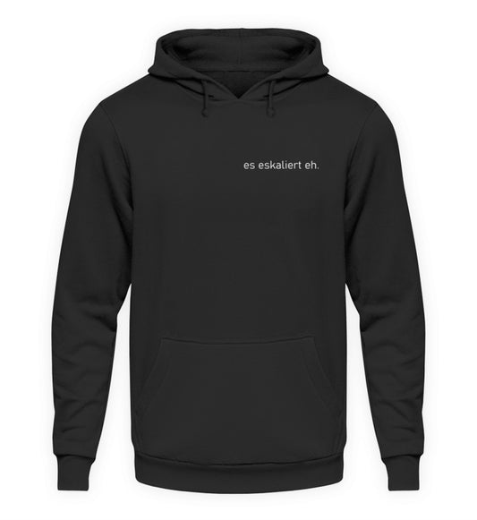 es eskaliert eh - Hoodie