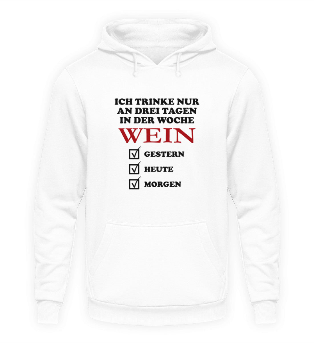 Ich trinke nur an drei Tagen in der Woche Wein - Hoodie