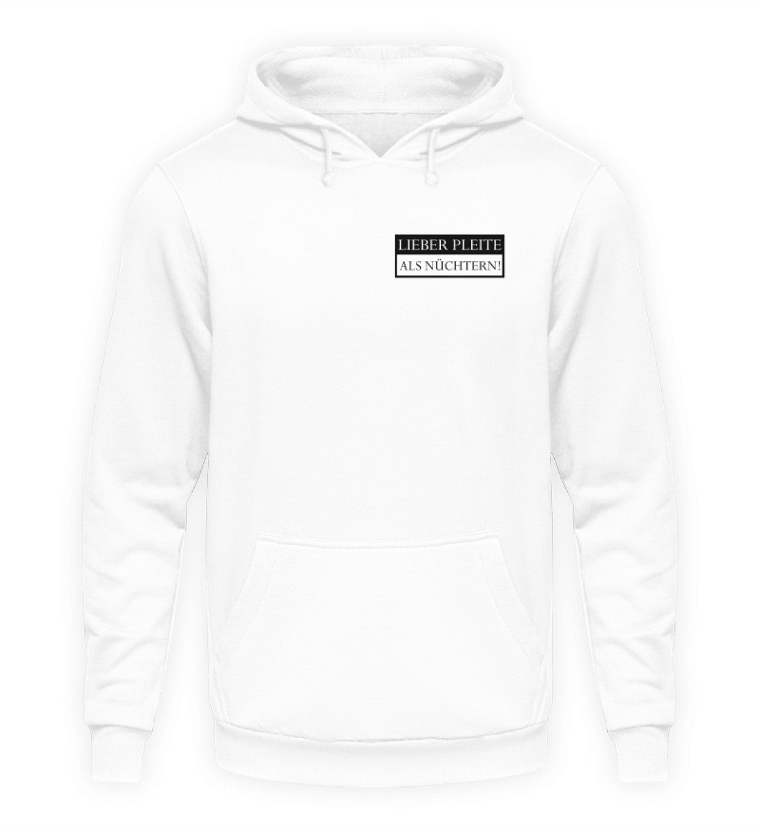 Lieber pleite als nüchtern  - Hoodie