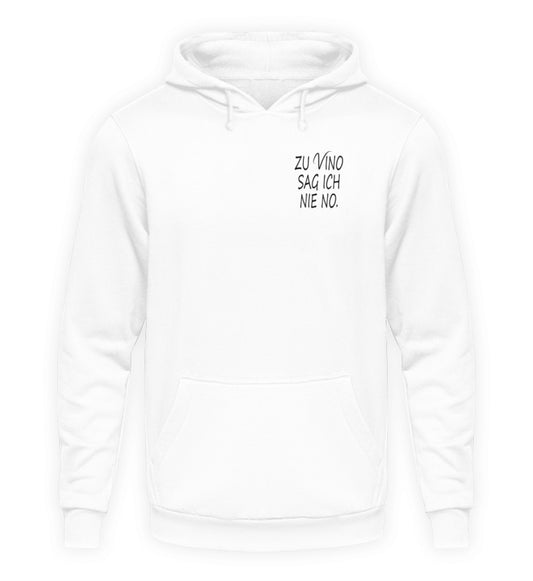 Zu Vino sag ich nie no. - Hoodie