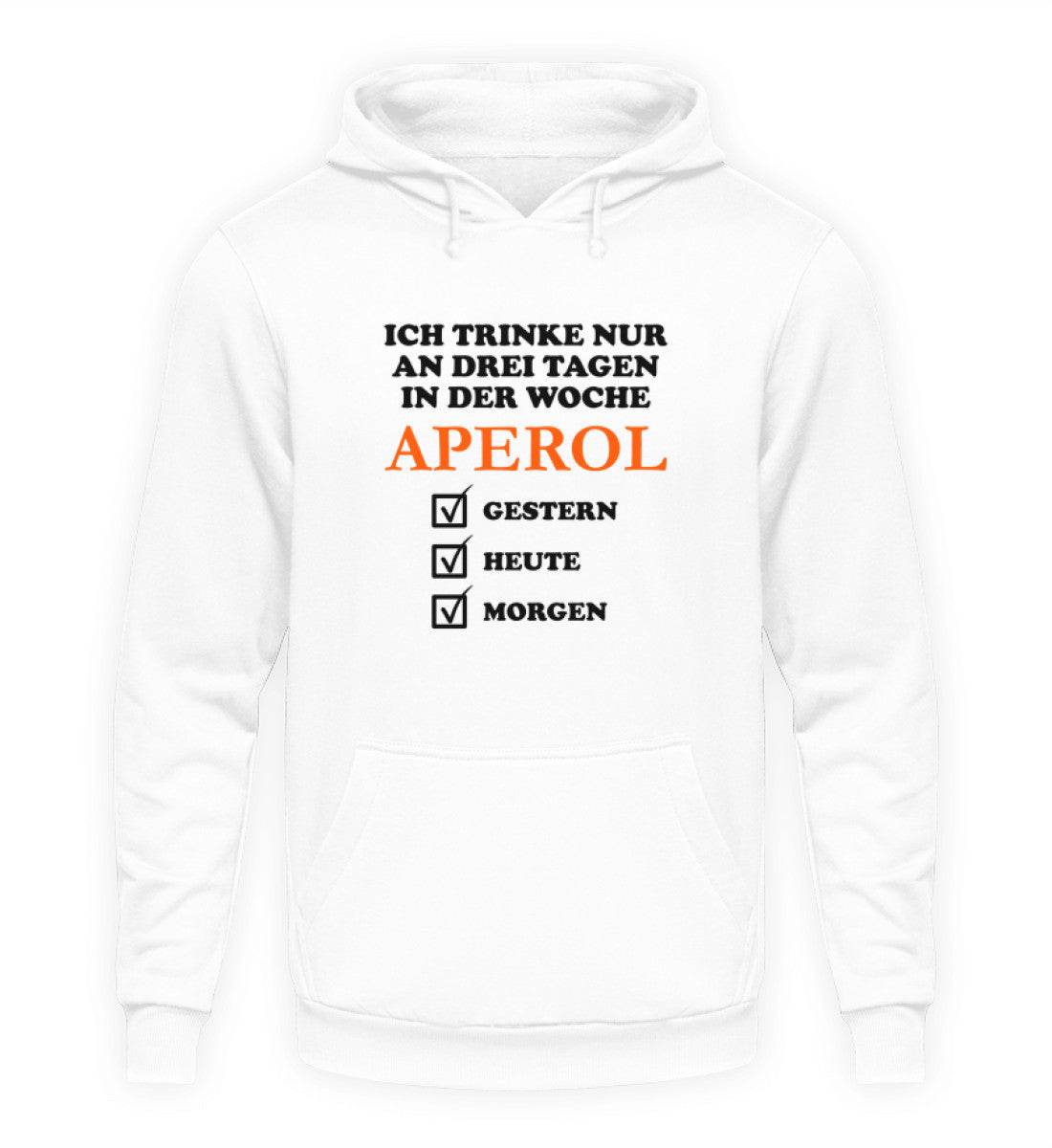 Ich trinke nur an drei Tagen in der Woche Aperol - Hoodie