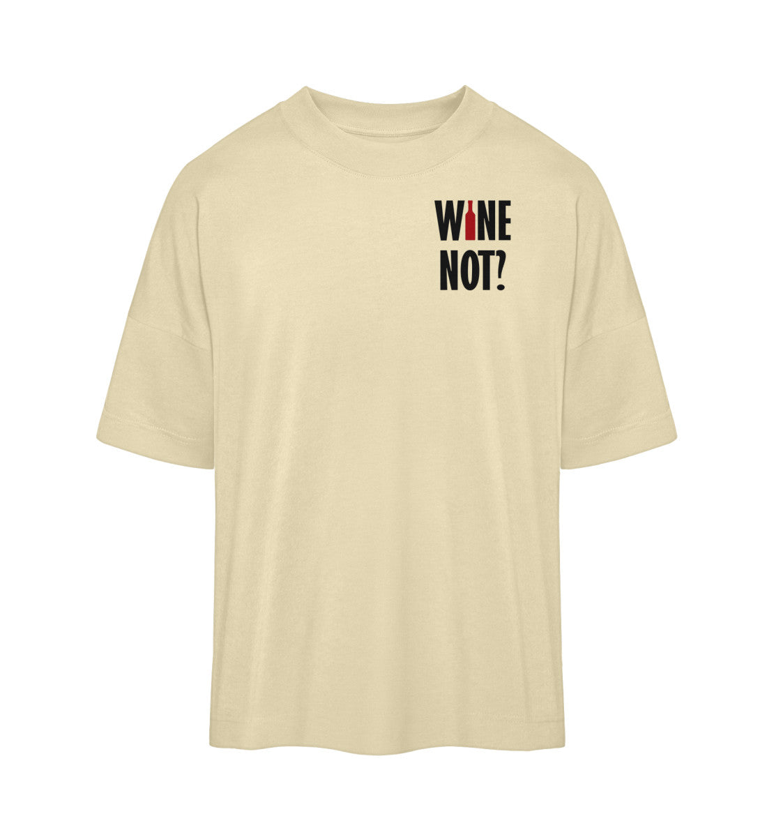 Wine not? - Premium Oversized Shirt 🌱
