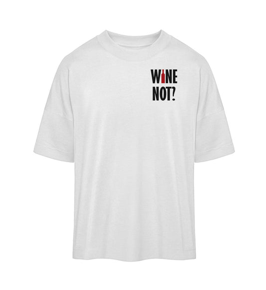 Wine not? - Premium Oversized Shirt 🌱