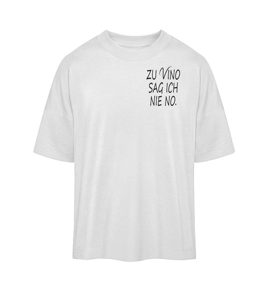 Zu Vino sag ich nie no. - Premium Oversized Shirt 🌱