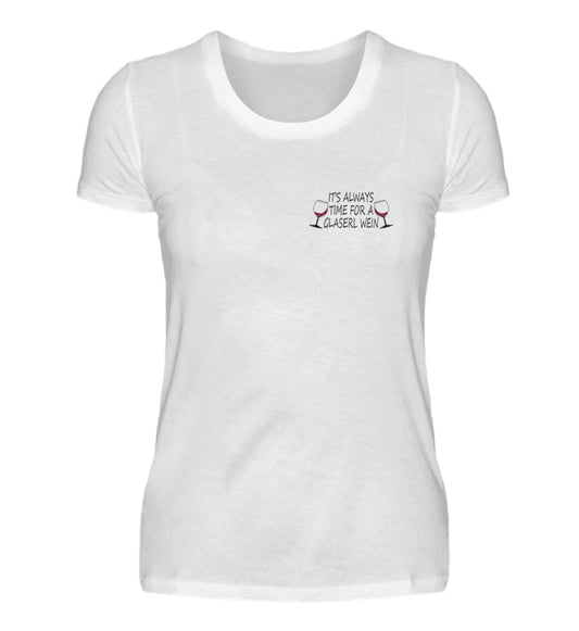 It's always time for a Glaserl Wein - Damen Premiumshirt