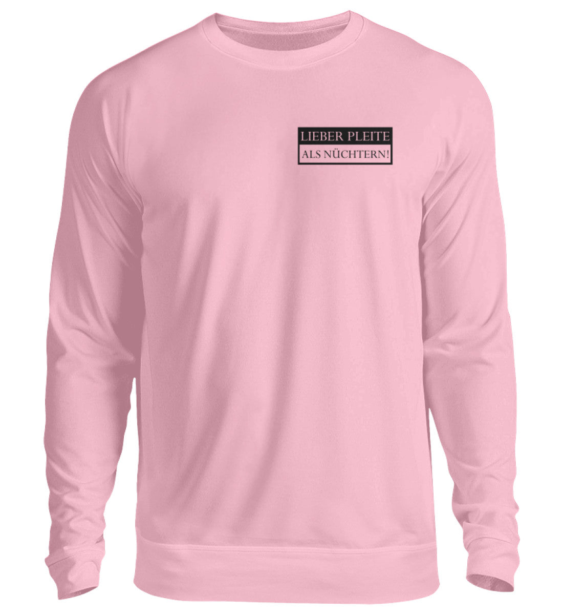 Lieber pleite als nüchtern  - Pullover