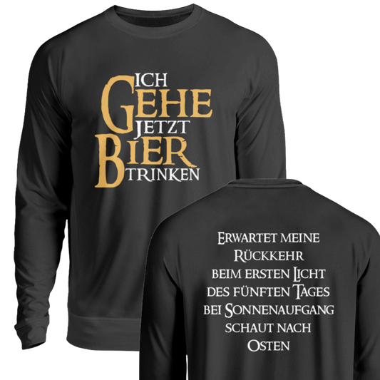 Ich gehe jetzt Bier trinken  - Pullover