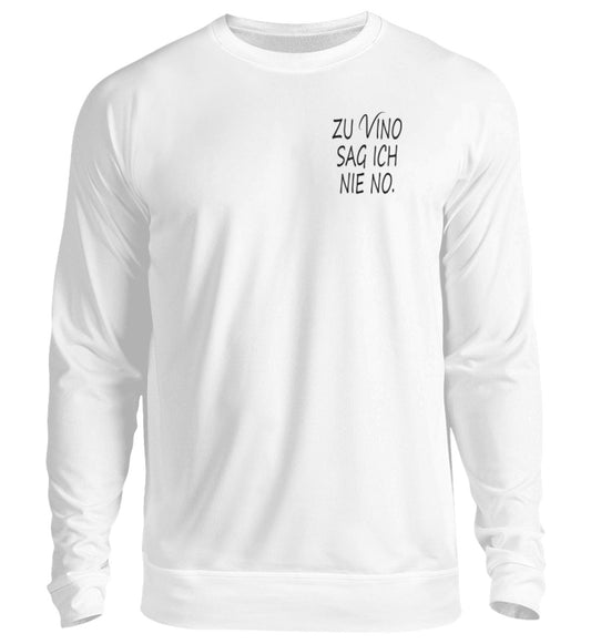 Zu Vino sag ich nie no. - Pullover