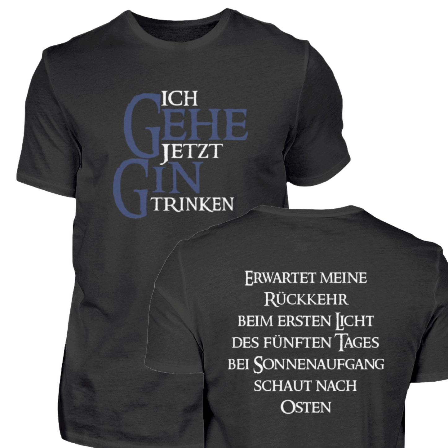 Ich gehe jetzt Gin trinken - T-Shirt