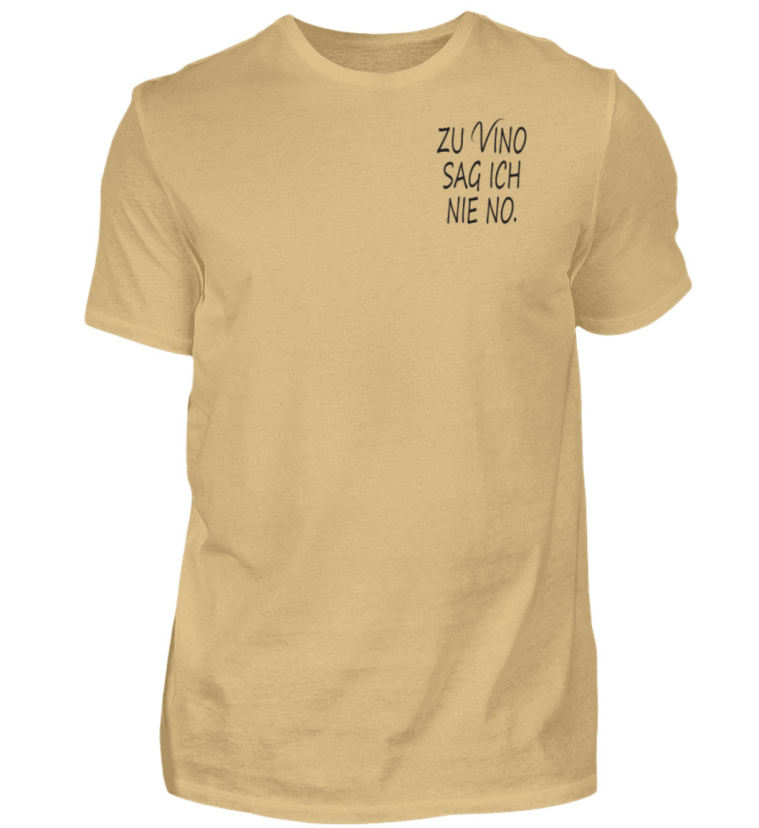 Zu Vino sag ich nie no. - T-Shirt