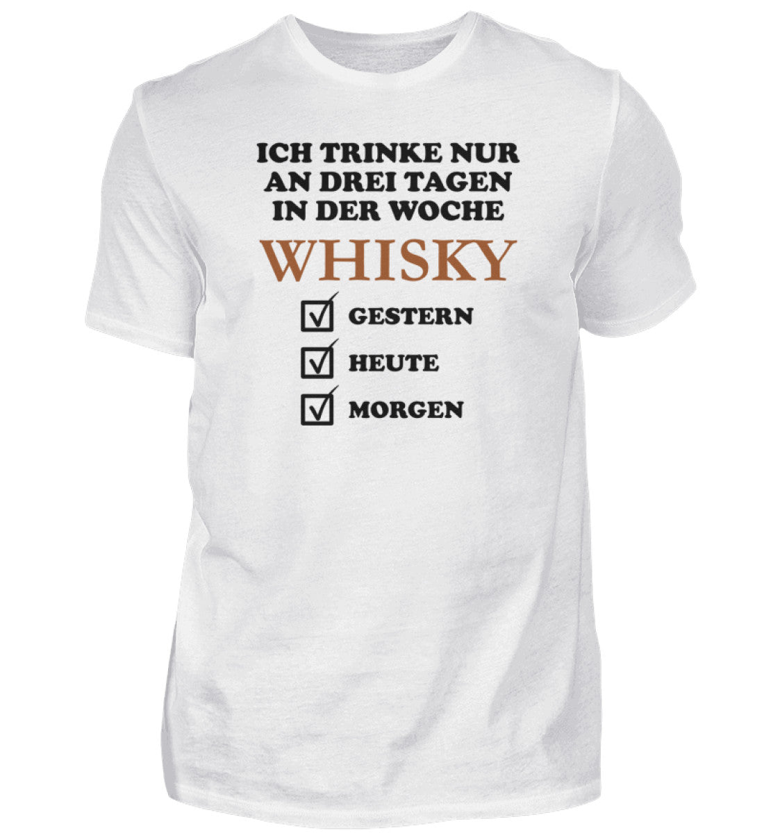 Ich trinke nur an drei Tagen in der Woche Whisky - T-Shirt