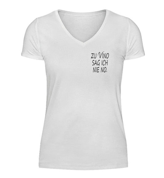 Zu Vino sag ich nie no. - V-Neck Damenshirt