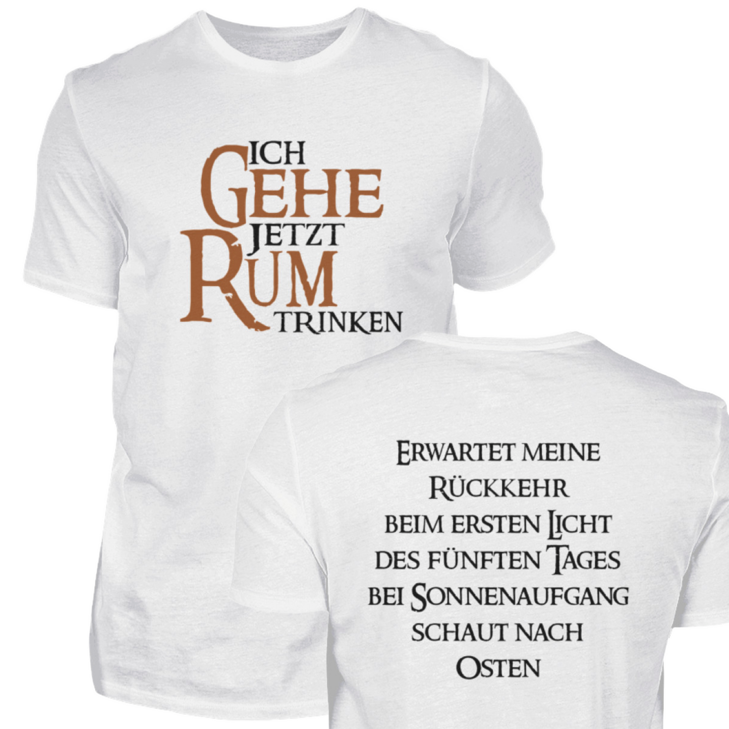Ich gehe jetzt Rum trinken - T-Shirt